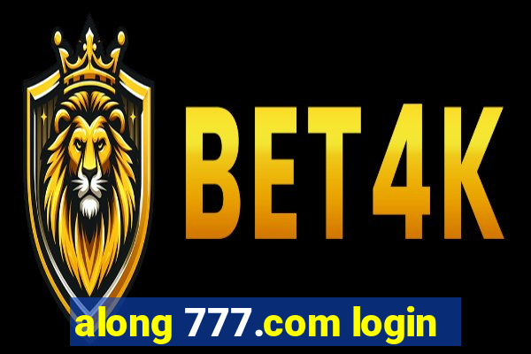 along 777.com login